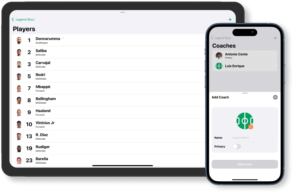 Add Players and Coaches. Manage Your Team